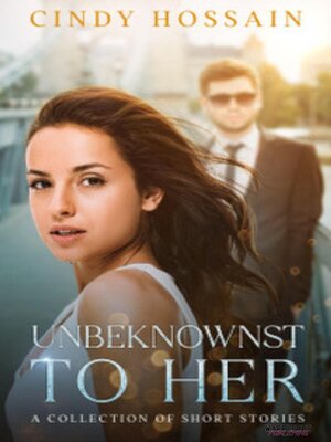 cover image of Unbeknownst to Her